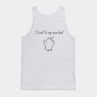 I tweet to my own beat Tank Top